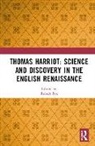 Robert Fox, Robert Fox - Thomas Harriot: Science and Discovery in the English Renaissance