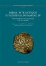 Laurent Callegarin, CALLEGARIN/KBIR - Rirha : site antique et médiéval du Maroc. Vol. 4. Période médiévale islamique : IXe-XVe siècle