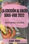 Clara Rosas - La Cocción al Vacío Sous-Vide 2022