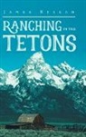 James Berger - Ranching in the Tetons
