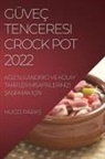 Hugo Parks - GÜVEÇ TENCERESI CROCK POT 2022