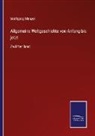 Wolfgang Menzel - Allgemeine Weltgeschichte von Anfang bis jetzt