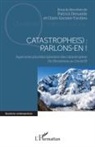 Patrick Dieuaide, Claire Garnier-Tardieu - Catastrophe(s) : parlons-en !