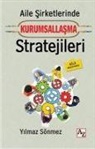 Yilmaz Sönmez - Aile Sirketlerinde Kurumsallasma Stratejileri