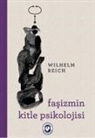 Wilhelm Reich - Fasizmin Kitle Psikolojisi