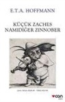 E.T.A. Hoffmann, Ernst Theodor Amadeus Hoffmann - Kücük Zaches Namidiger Zinnober