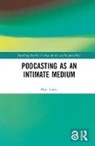 Alyn Euritt, Alyn (University of Leipzig Euritt - Podcasting As an Intimate Medium