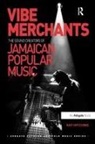 Ray Hitchins, Hitchins Ray - Vibe Merchants: The Sound Creators of Jamaican Popular Music