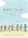Davina Bell, Hilary Jean Tapper - What to Say When You Don't Know What to Say