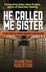 Suzanne Craig Robertson - He Called Me Sister