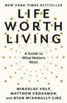Matthew Croasmun, McAnnally-Linz, R McAnnally-Linz, Ryan McAnnally-Linz, McAnnally-Linz Ryan, Miroslav Volf - Life Worth Living