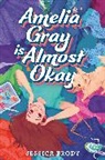 Jessica Brody - Amelia Gray Is Almost Okay