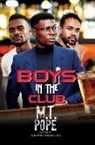 M T Pope, M.T. Pope, Mondell Pope - Boys in the Club