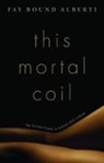 Fay Bound Alberti, Fay Bound Alberti, Fay (Honorary Senior Research Fellow Bound Alberti - This Mortal Coil
