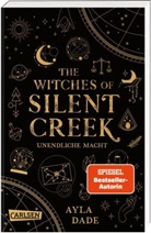 Ayla Dade - The Witches of Silent Creek 1: Unendliche Macht