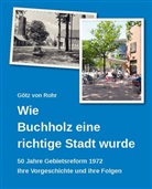 Götz von Rohr, Götz von Rohr - Wie Buchholz eine richtige Stadt wurde