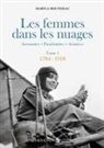 Maryla Boutineau, BOUTINEAU MARYLA, Maryla Boutineau-Mabou, Maryla (1948-....) Boutineau-Mabou - Les femmes dans les nuages : aéronautes, parachutistes, aviatrices. Vol. 1. 1784-1918