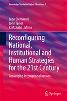 Leon Cremonini, K. M. Joshi, K.M. Joshi, K M Joshi, John Taylor - Reconfiguring National, Institutional and Human Strategies for the 21st Century