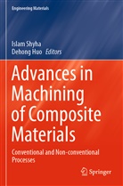Huo, Dehong Huo, Islam Shyha - Advances in Machining of Composite Materials