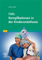 Martin Jöhr - Fälle Komplikationen in der Kinderanästhesie