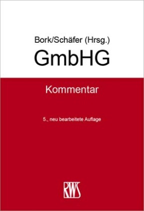 Reinhard Bork, Reinhard Bork (Prof. Dr.), Schäfer, Carsten Schäfer, Schäfer (Prof. Dr.) - GmbHG Kommentar