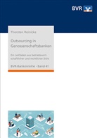 Thorsten Reinicke, Bundesverband der Deutschen Volksbanken und Raiffeisenbanken e.V. (BVR) - Outsourcing in Genossenschaftsbanken