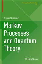 Masao Nagasawa - Markov Processes and Quantum Theory