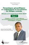 Frank Ebogo - Dynamiques géopolitiques et conjonctures in-sécuritaires en Afrique centrale Tome 1