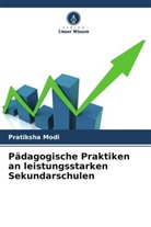Pratiksha Modi - Pädagogische Praktiken an leistungsstarken Sekundarschulen