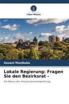 Gezani Mazibuko - Lokale Regierung: Fragen Sie den Bezirksrat -