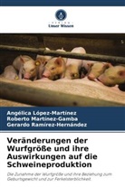 Angélica López-Martínez, Roberto Martínez-Gamba, R, Gerardo Ramírez-Hernández - Veränderungen der Wurfgröße und ihre Auswirkungen auf die Schweineproduktion