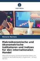 Horacio Herrera - Makroökonomische und ökonometrische Indikatoren und Indizes für den internationalen Handel