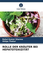 Rahul Kumar Sharma, Shilpa Thakur - ROLLE DER KRÄUTER BEI HEPATOTOXIZITÄT