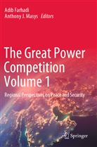 Adib Farhadi, J Masys, Anthony J. Masys - The Great Power Competition Volume 1