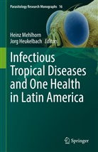 Heukelbach, Jorg Heukelbach, Heinz Mehlhorn - Infectious Tropical Diseases and One Health in Latin America