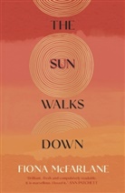 Fiona McFarlane, McFarlane Fiona - The Sun Walks Down