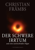 Christian Främbs - Der schwere Irrtum und seine weitreichenden Folgen