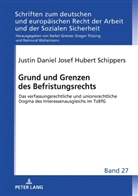 Justin Schippers, Gregor Thüsing - Grund und Grenzen des Befristungsrechts