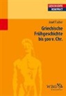 Josef Fischer, Josef (Dr.) Fischer, Kai Brodersen, Martin Kintzinger, Martin Kintzinger (Prof. Dr.), Uwe Puschner... - Griechische Frühgeschichte bis 500 v. Chr.