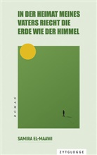 Samira El-Maawi - In der Heimat meines Vaters riecht die Erde wie der Himmel