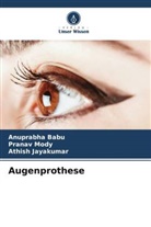 Anuprabha Babu, Athish Jayakumar, Pranav Mody - Augenprothese
