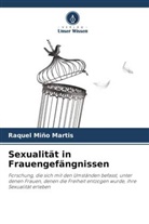 Raquel Miño Martis - Sexualität in Frauengefängnissen