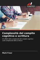 Mark Frear - Complessità del compito cognitivo e scrittura