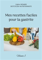 Cédric Menard - Mes recettes faciles pour la gastrite.