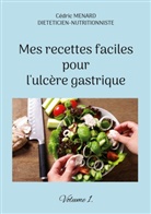 Cédric Menard - Mes recettes faciles pour l'ulcère gastrique.