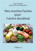 Cédric Menard - Mes recettes faciles pour l'ulcère duodénal.