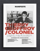 Sebastian Baden, E, Thierry Geoffroy, Thierry Geoffroy - Colonel, GEOFFROY / COLONEL, Michael Buhrs... - Thierry Geoffroy-Colonel : a propulsive retrospective