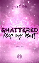 Grace C Node, Grace C. Node, Heartcraft Verlag, Heartcraft Verlag - Shattered - Keep my heart (Band 2)