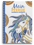 Christoph Alexander, Christoph Alexander Verlag, Christoph Alexander Verlag - Mein Pferde Mandala Malbuch