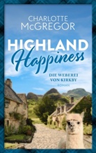 Charlotte McGregor, Charlotte McGregor - Highland Happiness - Die Weberei von Kirkby